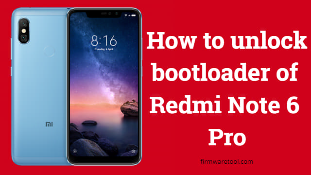 How to unlock bootloader on redmi note 6 pro