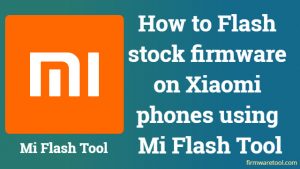 Mi flash tool download. How to Flash stock firmware on Xiaomi phones