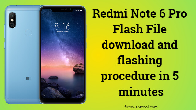 Redmi Note 6 Pro Flash File download and flashing procedure