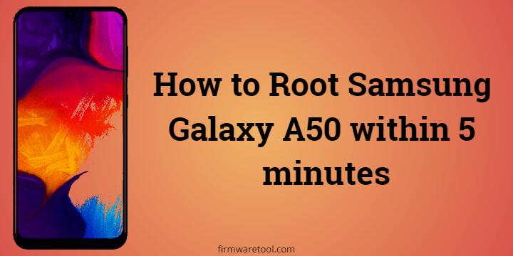 How to Root Samsung Galaxy A50