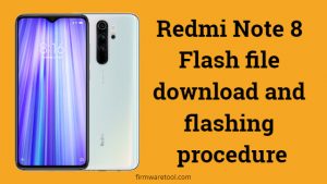 Redmi Note 8 Flash file download and flashing procedure