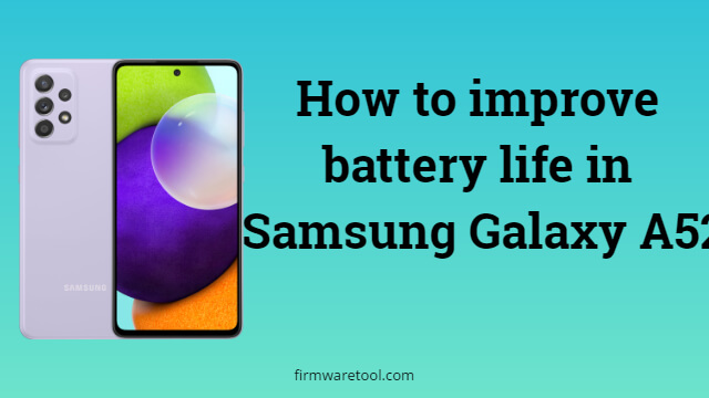 How to improve battery life in Samsung Galaxy A52